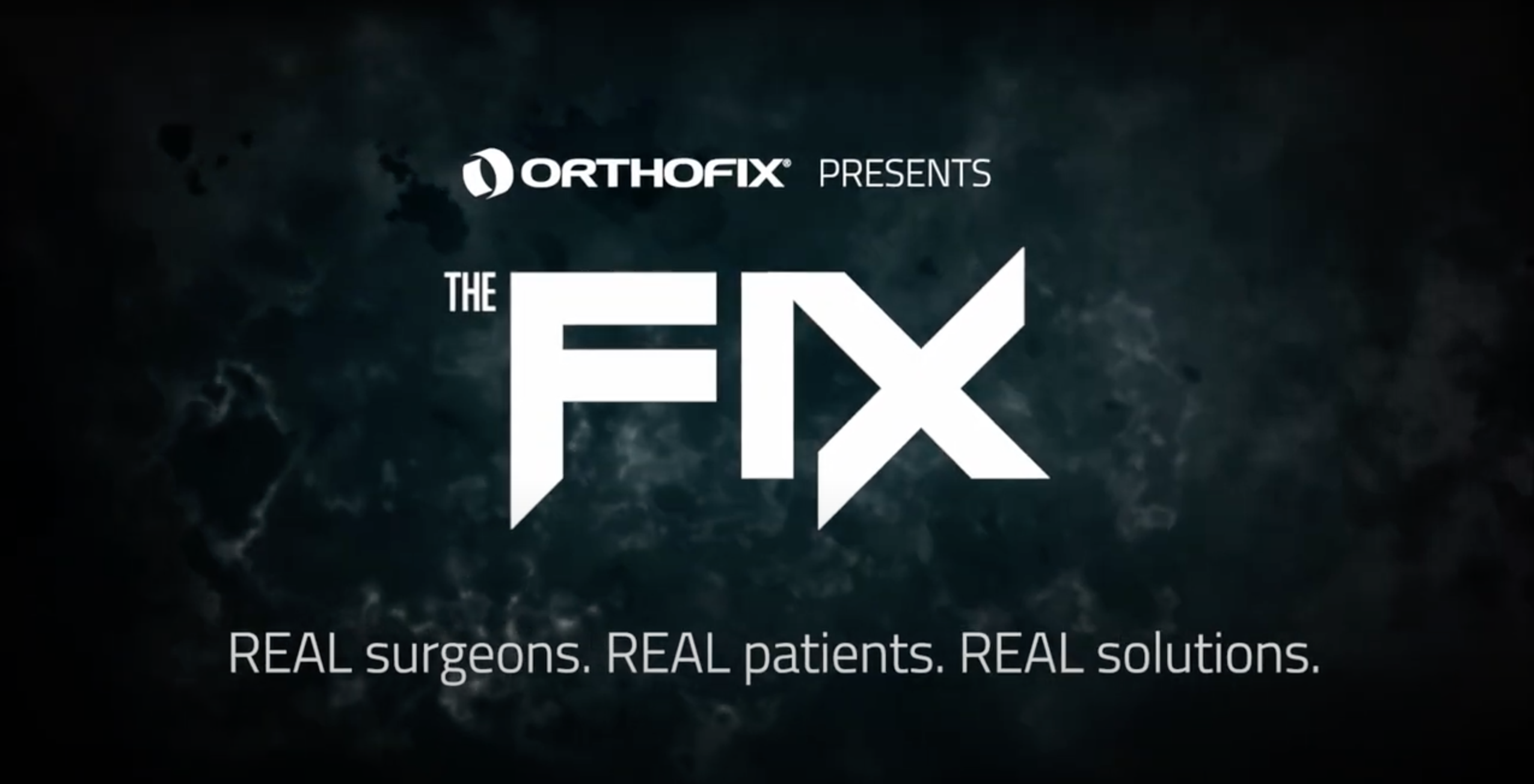 Watch The FIX, Our New Orthopedics Series, On YouTube! Orthofix